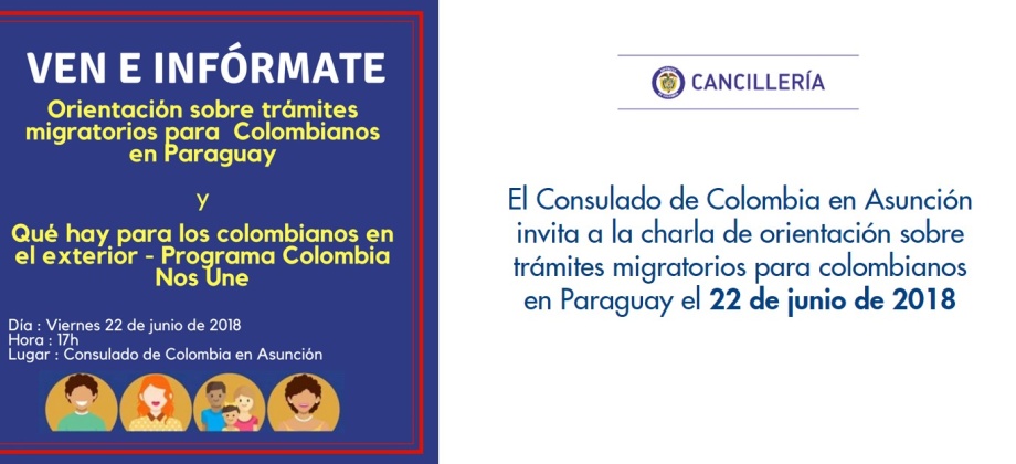 El Consulado de Colombia en Asunción invita a la charla de orientación sobre trámites migratorios para colombianos en Paraguay el 22 de junio de 2018