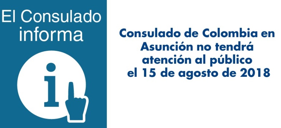 El Consulado de Colombia en Asunción no tendrá atención al público el 15 de agosto 