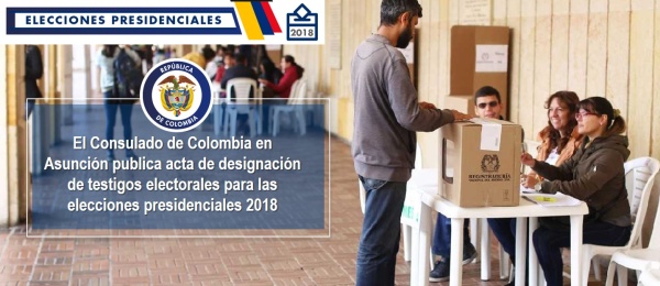 El Consulado de Colombia en Asunción publica acta de designación de testigos electorales para las elecciones presidenciales 2018