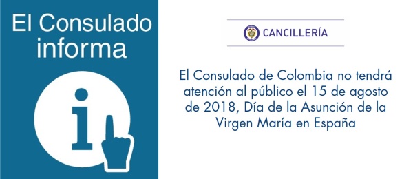 El Consulado de Colombia no tendrá atención al público el 15 de agosto de 2018, Día de la Asunción de la Virgen María en España