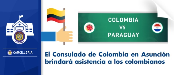 La Cancillería está dispuesta para brindar atención a los connacionales que asistan al partido entre Colombia y Paraguay, en Asunción